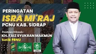 Gus Faiz Syukran Makmun - Isra Mi'raj Nabi Muhammad SAW - LDNU Sidrap