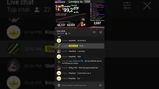 Lovejoy hits 100k + chat reaction (statcounts hits 2700)