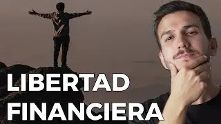 LAS MENTIRAS DE LA LIBERTAD FINANCIERA | Cómo lograr la independencia financiera
