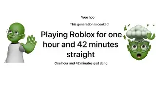 Playing Roblox for one hour and 42 minutes straight (very crazy)