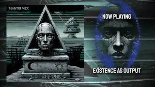 Mantis Vex - Existence As Output (2025)