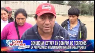 5  DENUNCIAN ESTAFA EN COMPRA DE TERRENOS EX PROPIETARIOS PRETENDER&Iacute;AN INVADIR &Aacute;REAS VERDES