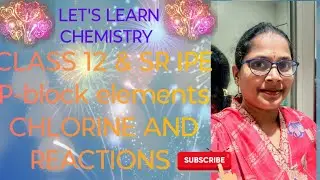 ✍️✨CHLORINE AND REACTIONS #P-BLOCK ELEMENTS #CLASS12&SR IPE #CHEMISTRY@LAQ@