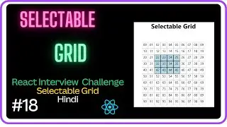 🚀Selectable Grid React App-React Interview Challenge #18 -Machine Coding Round 