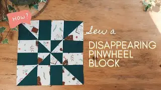 DISAPPEARING PINWHEEL | How to sew a quilt block | easy quilting technique