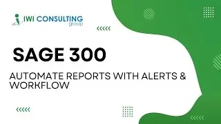 Sage 300 - Automate Reports with Alerts & Workflow