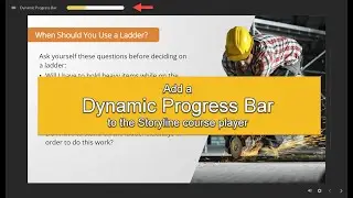 How to Add a Dynamic Progress Bar to Your Storyline Course Player
