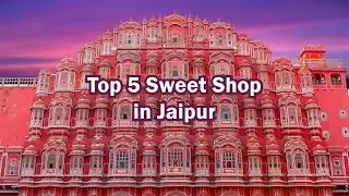 Top 5 Sweets shop in Jaipur