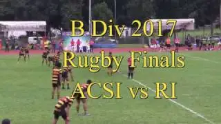 B Div 2017 Rugby Finals ACSI vs RI