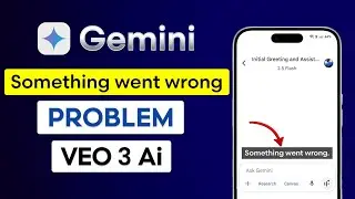 How To Fix Gemini Ai Veo 3 Something Went Wrong Problem 2025 | Gemini Something Went Wrong Problem