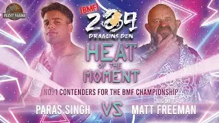 Paras Singh vs Matt Freeman | Heat of the Moment