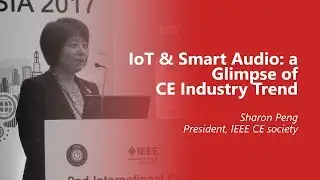 IoT & Smart Audio: a Glimpse of CE Industry Trend. Sharon Peng