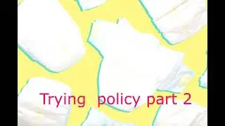 trying  policy part 2