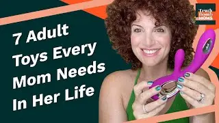 7 Adult Toys Every Mom Needs In Her Life (Dana)