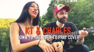 KT & Charles-Down to the River to Pray Cover, Live in Arkansas