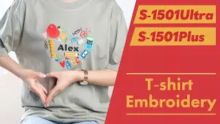 Smartstitch Embroidery Machine S-1501Ultra & S-1501Plus Embroider on T-shirt Step by Step