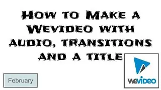 How to use Wevideo to make a video