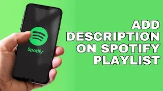 How to Add Description on Spotify Playlist 2025?