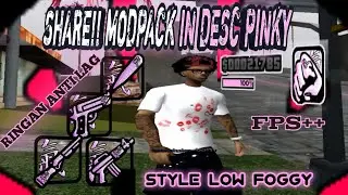 MODPACK COMPE GTA IN DESC PINKY StyleFoggy(#gtasamodspc #gtasaroleplay #gtasamod #samp @Sirkyy-23 )💞