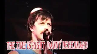 The Time Is Right  Danny DeGennaro