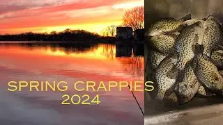 2024 Spring Fishing is Here! It's Crappie Time