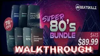 BEATSKILLZ  Super 80’s Bundle Walkthrough - 78% Off !