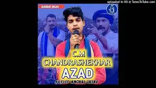 CM Chandrashekhar Azad  | Artist Anchal Jatav New Song 2026 | Jai Bhim