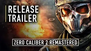 Zero Caliber 2 - Official Release Trailer | OUT NOW ON STEAM