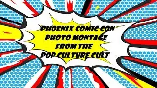 Phoenix Comic Con 2017 photo montage
