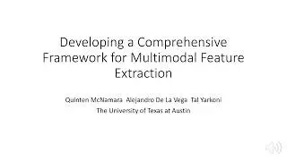 Developing a comprehensive framework for multimodal feature extraction