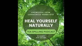 Season 1 Episode 3 - Detox Basics with Herbs and Food
