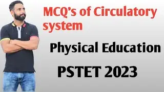 MCQ&rsquo;s of Circulatory system || PSTET 2023 | PHYSICAL EDUCATION | Land of Dreams
