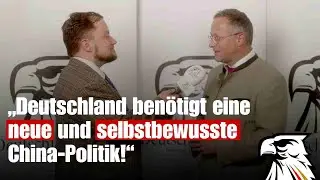 &bdquo;Deutschland ben&ouml;tigt eine neue und selbstbewusste China-Politik!&ldquo; | Peter Felser (AfD Bayern | MdB)