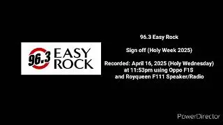 96.3 Easy Rock - Holy Week Sign off (April 17, 2025; Maundy Thursday)