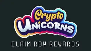 Claim RBW Rewards without Getting Error Messages - Crypto Unicorns Blockchain Farming P2E Game