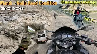 Mandi - Kullu Road Condition | Kullu Dussehra RoadTrip 2025 EP-01 | Sundernagar To Kullu