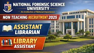 National Forensic Science University  Recruitment 2025 | Assistant Librarian |  Library Assistant