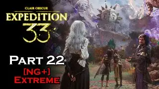 Clair Obscur : Expedition 33 | Let's Play Part 22 - Exploration de Candy World !! [DLC] [NG+ Expert]