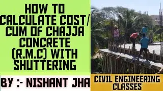 HOW TO CALCULATE COST/CUM OF CHAJJA CONCRETE(R.M.C) WITH SHUTTERING