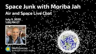 Space Junk with Moriba Jah: Air and Space Live Chat