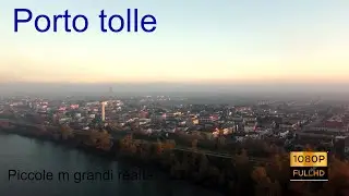 Porto Tolle (Piccole ma Grandii realta') lungo il fiume Po