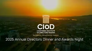 CIOD NIGERIA 2025 ANNUAL DIRECTORS DINNER & AWARD NIGHT PROMO VIDEO