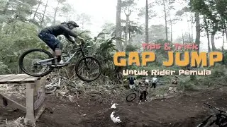 Tips dan Trick melewati Gap Jump untuk rider pemula // Tyo Cahyadi