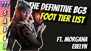 The Definitive Baldur's Gate 3 Foot Tier List w/@MorganaEvelyn  (BIRTHDAY STREAM)