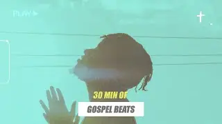 30 MINUTES OF GOSPEL TRAP BEATS (for Prayer, Freestyling, Spiritual Warfare, training sessions...)