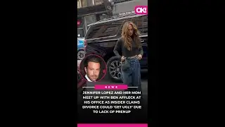 JLo and Her Mom Meet Up With Ben Affleck at His Office as Insider Claims Divorce Could 'Get Ugly'
