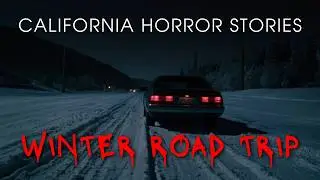 3 California Winter Road Trip Horror Stories