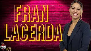 PodPreto #76 - Fran Lacerda