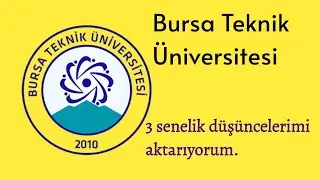Bursa Teknik Üniversitesi - 3 Senelik Tecrübelerim #yks2024 #ykstercih #btü #bursa #yks