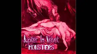Monsters - Jupiter In Velvet - VidPic